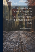Smmtliche Schriften Von Johanna Schopenhauer, Vierter Band, Erster Theil 1021842788 Book Cover
