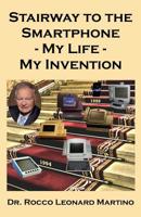Stairway to the Smartphone: My Life - My Invention 1732459029 Book Cover