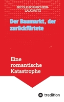 Der Baumarkt, der zurückflirtete: Eine romantische Katastrophe zwischen Schrauben und Schicksal (German Edition) 3384856279 Book Cover