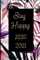 Stay Happy 2020 / 2021: Achtsamkeitskalender 2020 / 2021 Ein Dankbarkeit Kalender 2020 / 2021 für mehr Dankbarkeit, Glück, Achtsamkeit, Positives ... - Terminplaner (German Edition) 1708069356 Book Cover