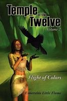 Temple of the Twelve - Volume 2, Flight of Colors 0982397178 Book Cover