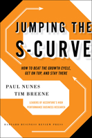 Jumping the S-Curve: How to Beat the Growth Cycle, Get on Top, and Stay There 1422175588 Book Cover