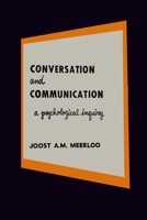Conversation and Communication: A Psychological Inquiry into Language and Human Relations 1684227577 Book Cover