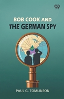 Bob Cook And The German Spy 9377504996 Book Cover