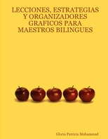 Lecciones, Estrategias y Organizadores Graficos Para Maestros Bilingues 1411644956 Book Cover