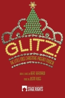 Glitz! : The Little Miss Christmas Pageant Musical 0692222960 Book Cover