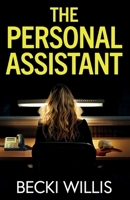 The Personal Assistant: A totally addictive psychological thriller with a shocking twist 183526686X Book Cover