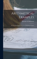 Arithmetical Examples: Or Test Exercises for the Use of Advanced Classes 1014814251 Book Cover