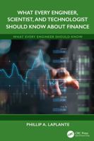 What Every Engineer, Scientist, and Technologist Should Know About Finance (What Every Engineer Should Know) 1041227663 Book Cover