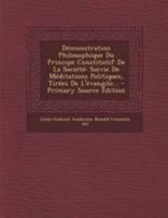 Da(c)Monstration Philosophique Du Principe Constitutif de La Socia(c)Ta(c) Ma(c)Ditations Politiques & A0/00vangile 2013690037 Book Cover