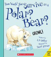 Polar Bear (How Would You Survive As A?) 0531131904 Book Cover