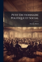 Petit Dictionnaire Politique Et Social (A0/00d.1896) 124869760X Book Cover