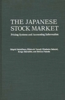 The Japanese Stock Market: Pricing Systems and Accounting Information 0275929302 Book Cover