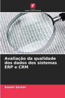 Avaliação da qualidade dos dados dos sistemas ERP e CRM 6209391516 Book Cover