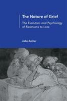 The Nature of Grief: The Evolution and Psychology of Reactions to Loss 0415178584 Book Cover