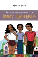 The Amazing Adventures of Jimmy Jumpferjoy 1491874708 Book Cover