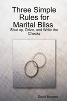 Three SImple Rules for Marital Bliss 0557041546 Book Cover