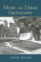 Music and Urban Geography 0415970121 Book Cover