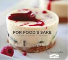 For Food's Sake: Recipes for Use with a Thermomix 0987148923 Book Cover