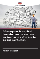Développer le capital humain pour le secteur du tourisme: Une étude de cas au Yémen 6205666014 Book Cover