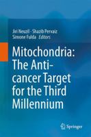 Mitochondria: The Anti- cancer Target for the Third Millennium 9402403493 Book Cover