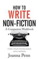How to Write Non-Fiction Companion Workbook 1912105772 Book Cover