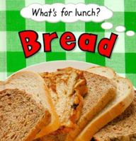 Bread (What's for Lunch) 0516215469 Book Cover