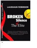 Broken Silence of the Elite 0615349668 Book Cover