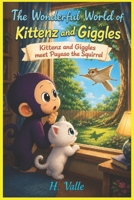 The Wonderful World of Kittenz and Giggles: Kittenz and Giggles meet Payaso the Squirrel B0H3FB94Z8 Book Cover