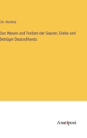 Das Wesen und Treiben der Gauner, Diebe und Betrüger Deutschlands 3382604507 Book Cover
