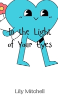 In the Light of Your Eyes 9908012967 Book Cover