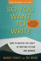 So You Want to Write (2nd Edition): How to Master the Craft of Writing Fiction and Memoir 097289845X Book Cover