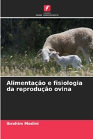 Alimentação e fisiologia da reprodução ovina 6204169157 Book Cover