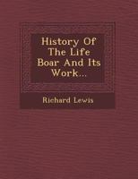 History of the Life-Boat, and Its Work 1017987971 Book Cover