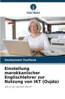 Einstellung marokkanischer Englischlehrer zur Nutzung von IKT (Oujda): Wie ist der aktuelle Stand? (German Edition) 6208658640 Book Cover
