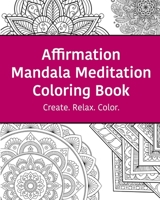 Affirmation Mandala Meditation Coloring Book B08MVDCFZ6 Book Cover