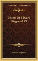 Letters Of Edward Fitzgerald V1 1428653376 Book Cover