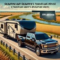 Grandma and Grandpa's Traveling House in Oklahoma: A Traveling Sarff's Adventure B0FJLZWJL9 Book Cover