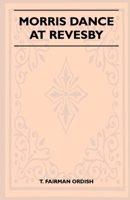 Morris Dance at Revesby (Folklore History Series) 1445523442 Book Cover