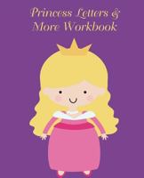 Princess Letters & More Workbook: Tracing Letters and Numbers Workbook with Activities (Blonde Princess) 1723050148 Book Cover