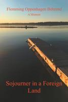 Sojourner in a Foreign Land: A Memoir 179602550X Book Cover