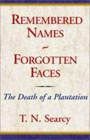 Remembered Names ~ Forgotten Faces: The Death of a Plantation 0738800732 Book Cover