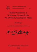 Hunter-Gatherers in North and Central India: An Ethnoarchaeological Study 1407302094 Book Cover