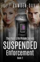 Suspended Enforcement (The Past Life Prism Series) 1955265232 Book Cover