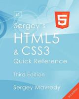 Sergey's Html5 & Css3: Quick Reference. Html5, Css3 and APIs. Full Color 0983386722 Book Cover