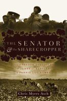 The Senator and the Sharecropper: The Freedom Struggles of James O. Eastland and Fannie Lou Hamer 0807872024 Book Cover