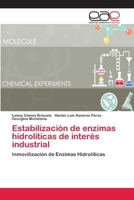 Estabilización de enzimas hidrolíticas de interés industrial: Inmovilización de Enzimas Hidrolíticas 6202131373 Book Cover