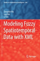 Modeling Fuzzy Spatiotemporal Data with XML 3030419983 Book Cover