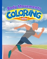 Body Movements Coloring Book For Kids: Fun and Easy Coloring Pages For Kindergarten / Activity Book For Children B0CF7LBGKR Book Cover