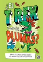 El T Rex Tenia Plumas? 6078712551 Book Cover